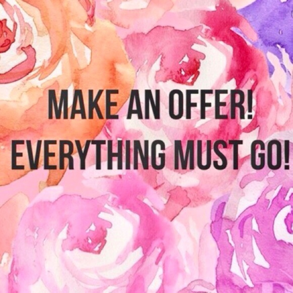 EVERYTHING MUST GO!!!